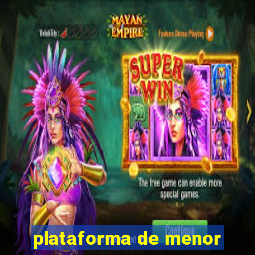 plataforma de menor